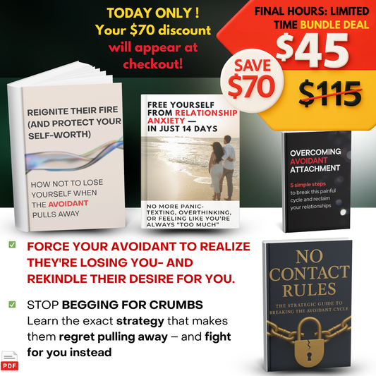 BUNDLE  4in1: CHOOSE (OR LOSE) YOUR AVOIDANT PARTNER. Survival Guides to Loving Without Losing Yourself